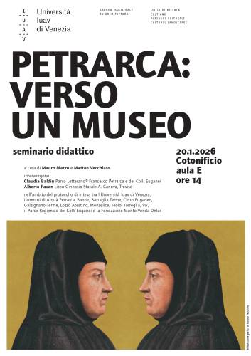 Parco: Petrarca: verso un museo. Il Parco Letterario all'Università IUAV di Venezia